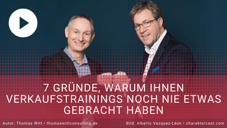 7 Gründe warum Verkaufstrainings nichts bringen - Thomas Witt und Jürgen Skupien